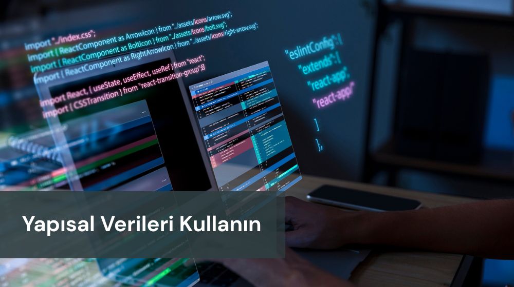Yapısal Veri Kullanın