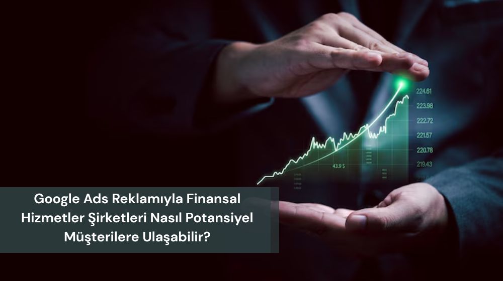 Google Ads Reklamı Finans
