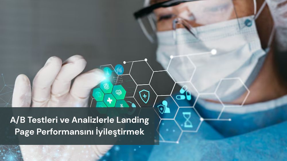 Sağlık Turizminde Landing Page Optimizasyonu