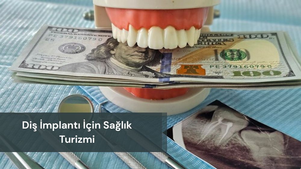 Diş implantı için sağlık turizmi
