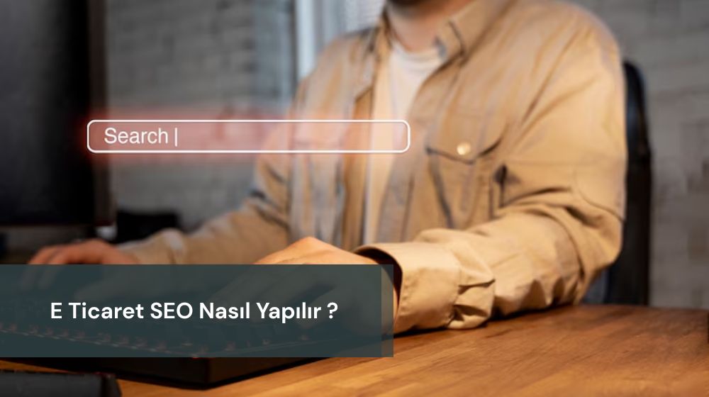 Eticaret Arama Motoru optimizasyonu
