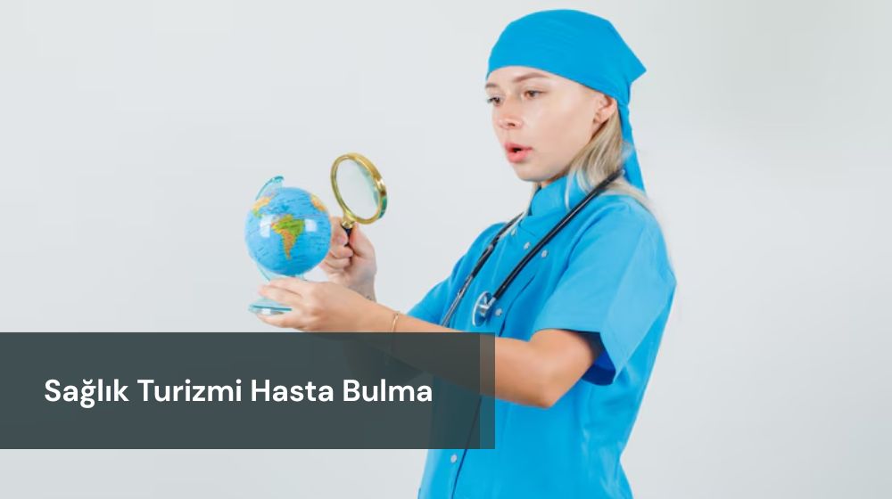 Sağlık Turizmi Hasta Bulma