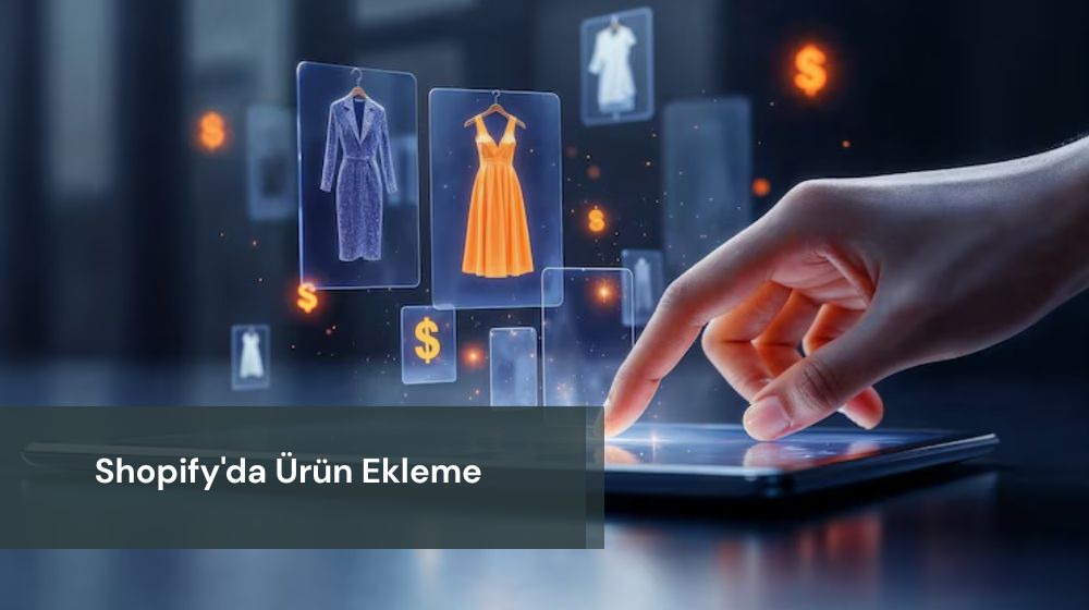 Shopify'da Ürün Ekleme
