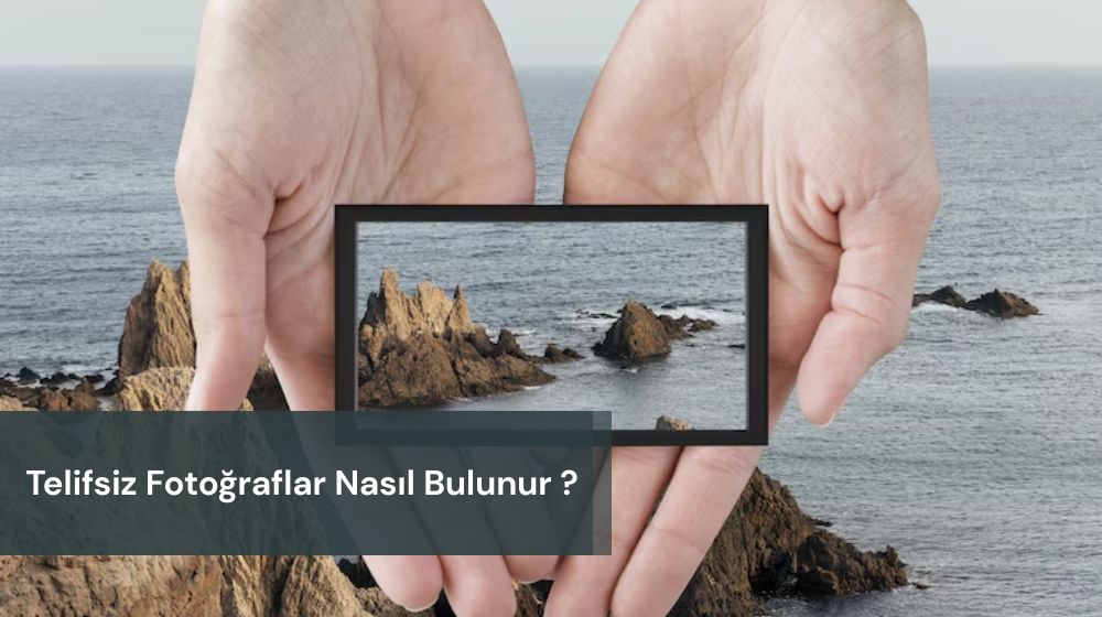 Telifsiz fotoğraf nasıl bulunur?