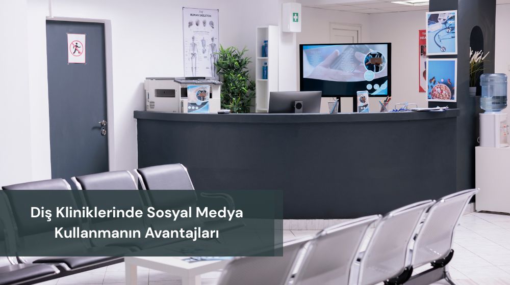 Diş Kliniklerinde Sosyal Medya Kullanımı