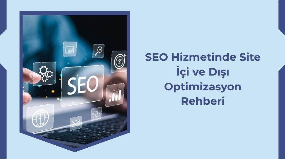 Seo Hizmeti Site İçi Ve Dışı Optimizasyon Rehberi