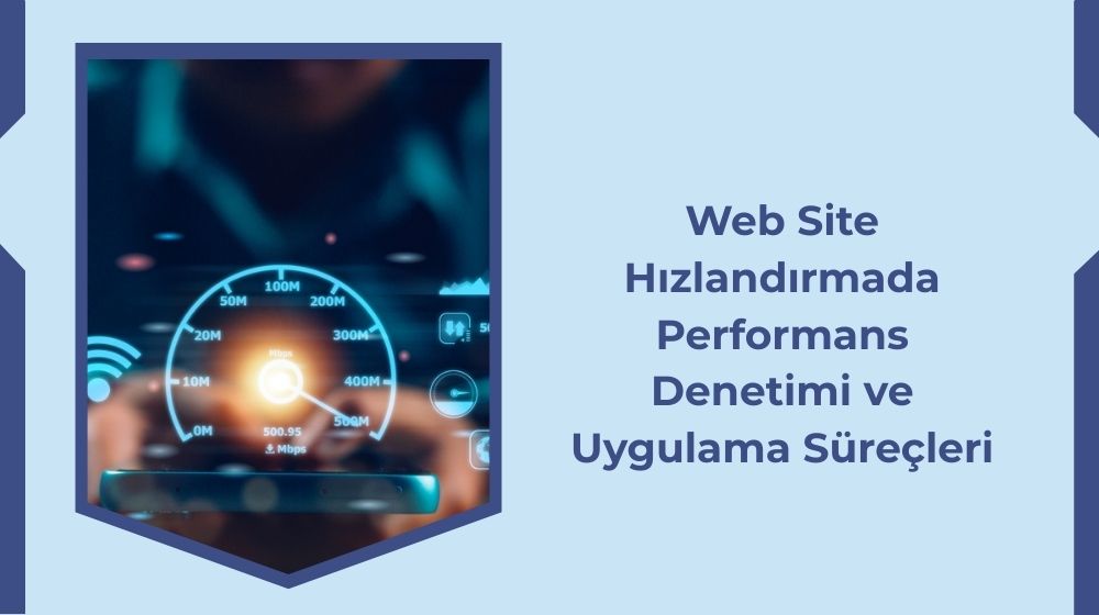 Web Site Hızlandırmada Performans Denetimi ve Uygulama Süreçleri