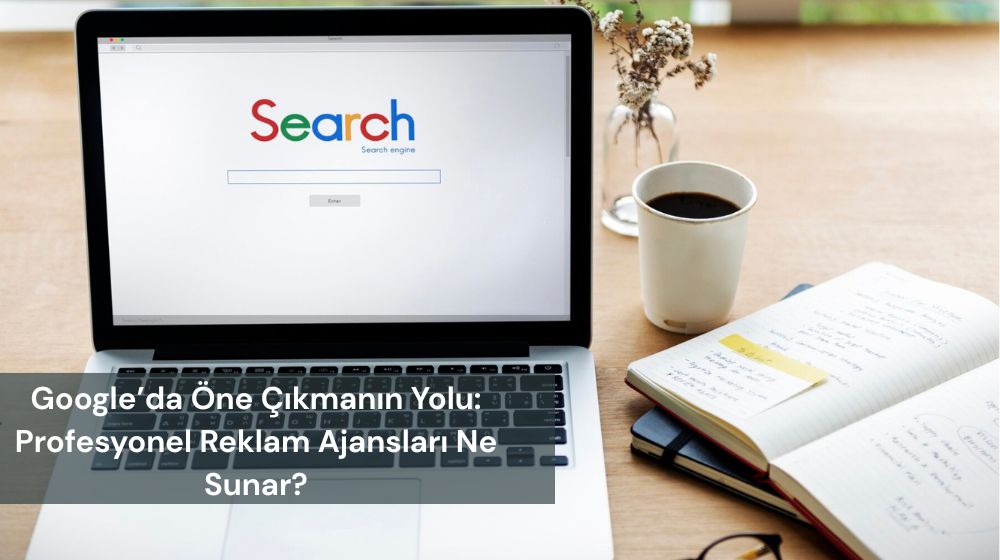GOOGLE ADS REKLAM AJANSI