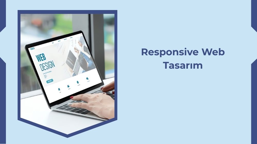 Responsive Web Tasarımı Responsive Web Tasarımı