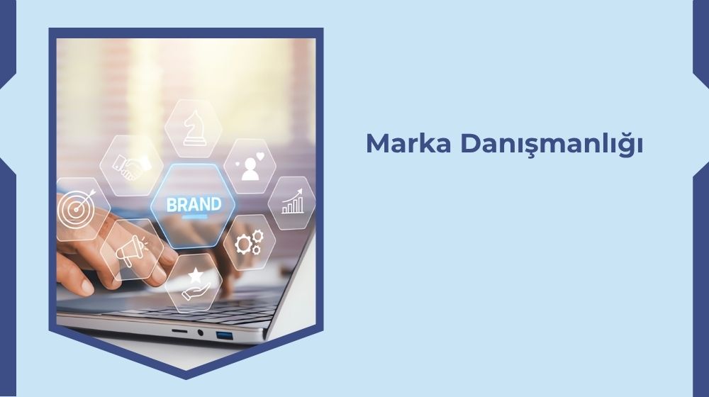 Marka Danışmanlığı Marka Danışmanlığı