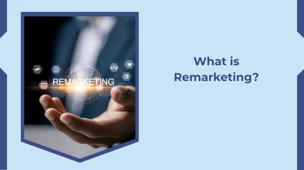 What is Remarketing? What is Remarketing?
