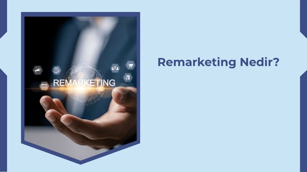 Remarketing Nedir? Remarketing Nedir?