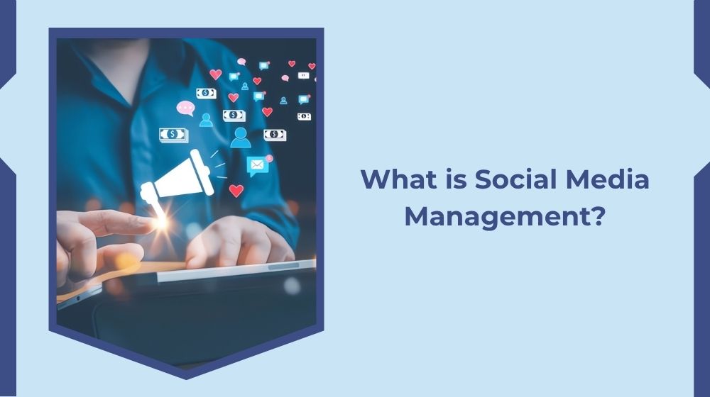 What is Social Media Management?