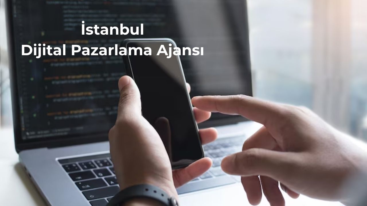 İstanbul Dijital Pazarlama Ajansi
