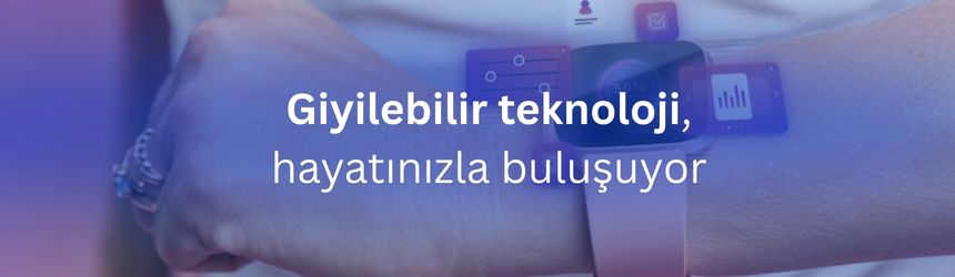 Giyilebilir Teknoloji