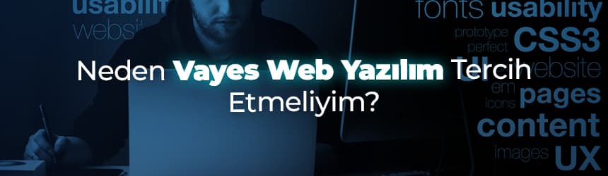 Neden Vayes Web Yazılım ? 