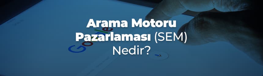 SEM Nedir?