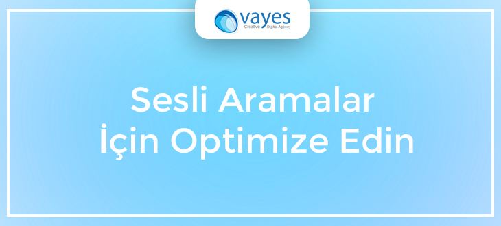 Sesli Aramalar İçin Optimize Edin